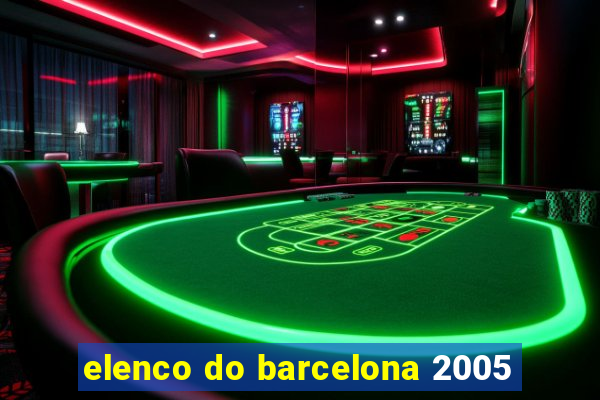 elenco do barcelona 2005